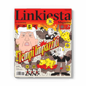 Linkiesta Magazine 02/25 - Tempi Impazziti